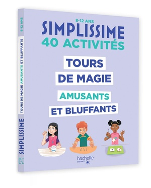 Simplissime : 40 Activites : Tours De Magie Amusants Et Bluffants 