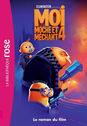 Moi, Moche Et Mechant 4 : Le Roman Du Film 