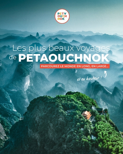 Guide Petaouchnok : Les Plus Beaux Voyages De Petaouchnok : Parcourez Le Monde En Long, En Large... Et En Hauteur ! 