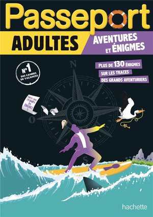Passeport : Adultes ; Aventures Et Enigmes ; Cahier De Vacances 