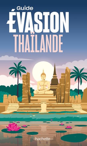 Guide Evasion : Thailande 