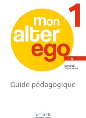 MON ALTER EGO 1 Guide pédagogique + audio (tests) téléchargeables. A1