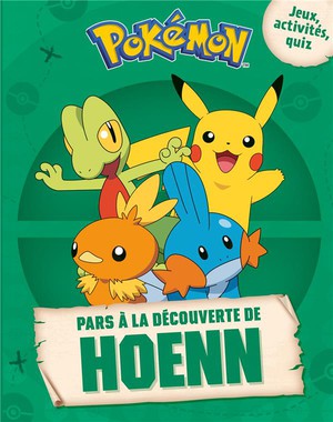 Pokemon : Pars A La Decouverte De Hoenn 