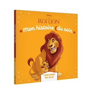 Mon Histoire Du Soir : Le Roi Lion : L'histoire Du Film 