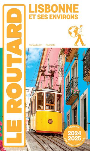 Guide Du Routard : Lisbonne Et Ses Environs (edition 2024/2025) 