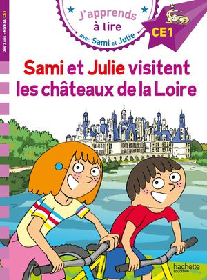 J'apprends A Lire Avec Sami Et Julie : Ce1 ; Sami Et Julie Visitent Les Chateaux De La Loire 