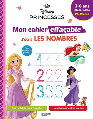 Disney Princesses : Mon Cahier Effacable ; Ps, Ms, Gs ; J'ecris Les Nombres 
