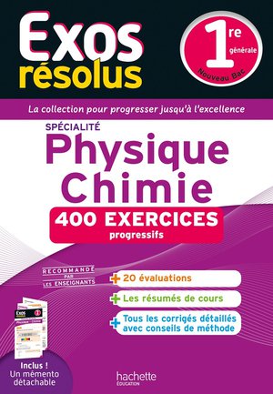 Exos Resolus : Specialite Physique-chimie ; 1re ; 400 Exercices Progressifs 