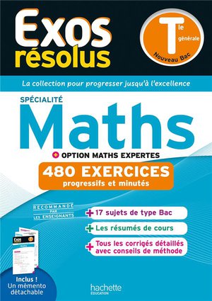 Exos Resolus : Specialite Maths + Option Maths Expertes ; Terminale Generale ; 480 Exercices Progressifs Et Minutes 