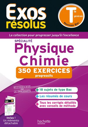 Exos Resolus : Specialite Physique-chimie ; Terminale ; 350 Exercices Progressifs 