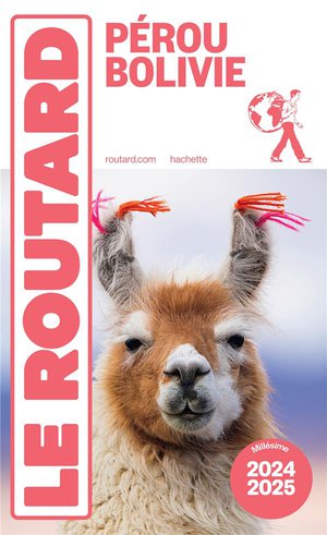 Guide Du Routard : Perou, Bolivie (edition 2024/2025) 
