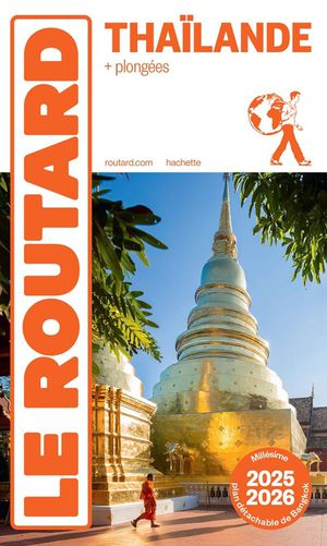 Guide Du Routard : Thailande ; + Plongees (edition 2025/2026) 