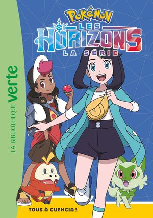 Pokemon - Les Horizons Tome 5 : Tous A Cuencia ! 