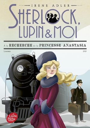 Sherlock, Lupin & Moi Tome 14 : A La Recherche De La Princesse Anastasia 