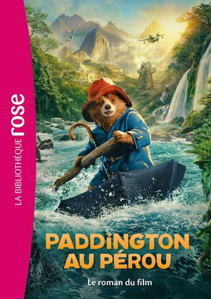 Paddington Au Perou : Le Roman Du Film 