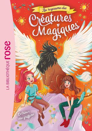 Au Royaume Des Creatures Magiques Tome 3 : Le Tresor Des Griffons 