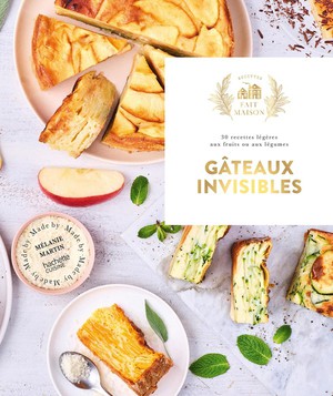 Gateaux Invisibles : 30 Recettes Legeres Aux Fruits Ou Aux Legumes 