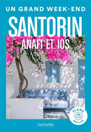 Un Grand Week-end : Santorin, Anafi, Ios 