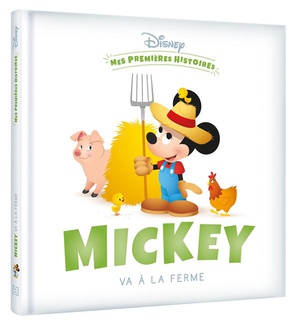 Mes Premieres Histoires : Mickey Va A La Ferme 