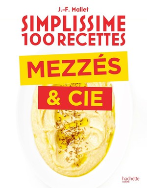 Simplissime 100 Recettes : Mezzes & Cie 