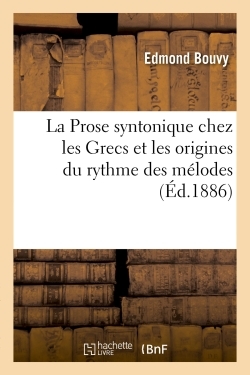 La Prose Syntonique Chez Les Grecs Et Les Origines Du Rythme Des Melodes 