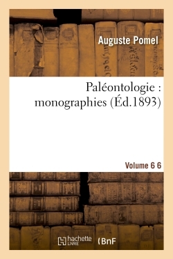 Paleontologie : Monographies. Volume 6 