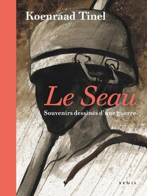 Le Seau : Souvenirs Dessines D'une Guerre 