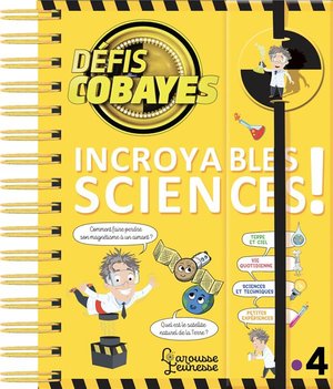 Defis Cobayes ; Incroyables Sciences ! 