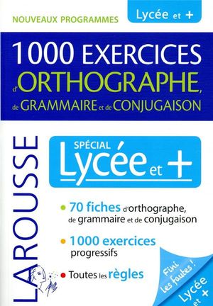 1000 Exercices D'orthographe, De Grammaire Et De Conjugaison 