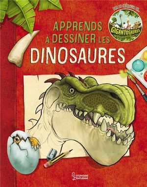 Gigantosaurus : Apprends A Dessiner Les Dinosaures 