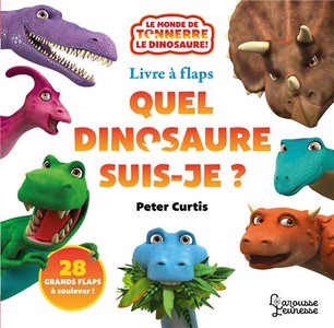 Le Monde De Tonnerre Le Dinosaure : Quel Dinosaure Suis-je ? Livre A Flaps 