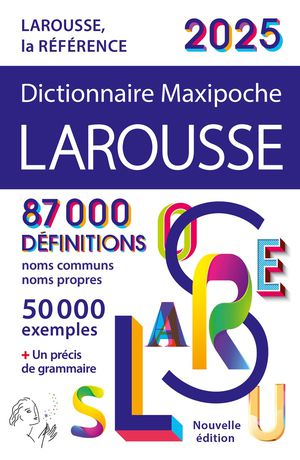 Dictionnaire Larousse Maxipoche (edition 2025) 