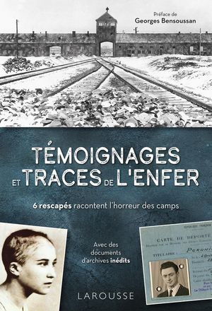 Temoignages Et Traces De L'enfer : 6 Rescapes Racontent L'horreur Des Camps 