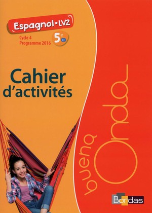 Buena Onda : Espagnol ; Lv.2 ; 5eme ; Cahier D'activites De L'eleve (edition 2016) 