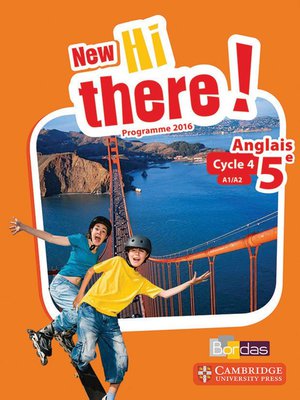 New Hi There! : Anglais ; 5e ; Manuel De L'eleve ; Programme 2016 