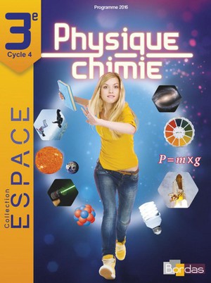 E.s.p.a.c.e College : Physique-chimie ; 3e ; Manuel De L'eleve (edition 2016) 