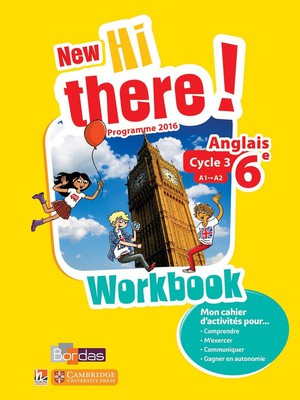 New Hi There! : Anglais ; 6e ; Workbook De L'eleve ; Programme 2016 