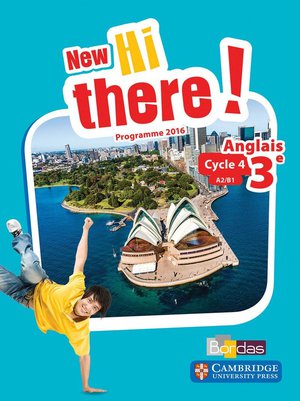 New Hi There! : Anglais ; 3e ; Manuel De L'eleve ; Programme 2016 