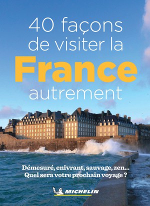 France - 40 façons de visiter la France autrement 