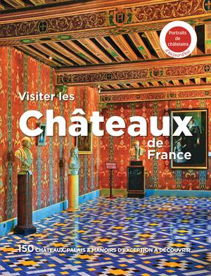 France - Visiter les châteaux de France  