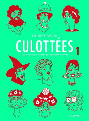 Culottees ; Des Femmes Qui Ne Font Que Ce Qu'elles Veulent Tome 1 