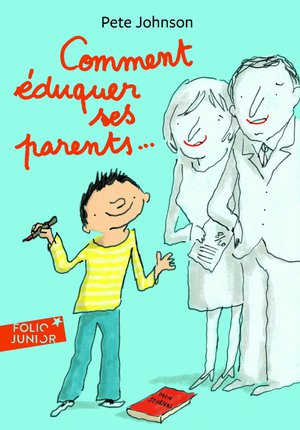 Comment Eduquer Ses Parents... Tome 1 