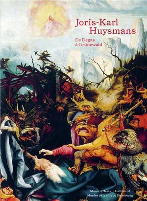 Huysmans, Critique D'art ; De Degas A Grunewald 