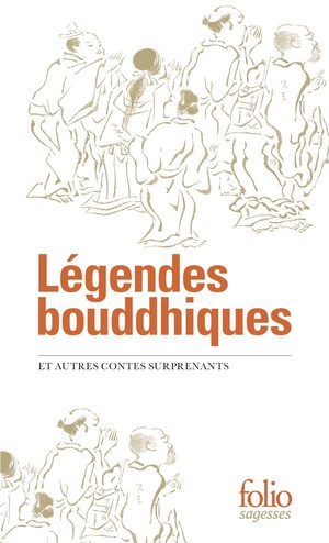 Legendes Bouddhiques : Et Autres Contes Surprenants 