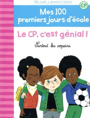 Le Cp, C'est Genial ! Surtout Les Copains 