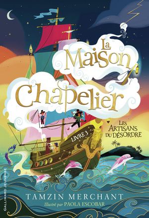 La Maison Chapelier Tome 3 : Les Artisans Du Desordre 