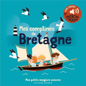 Mes Comptines De Bretagne : Des Sons A Ecouter, Des Images A Regarder 