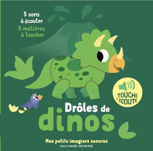 Droles De Dinos : 5 Sons A Ecouter, 5 Matieres A Toucher 