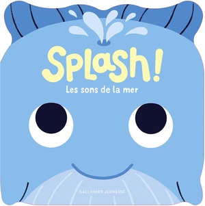 Splash : Les Sons De La Mer ; Huit Sons + Une Comptine 