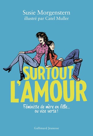 Surtout L'amour : Feministe De Mere En Fille... Ou Vice Versa ! 